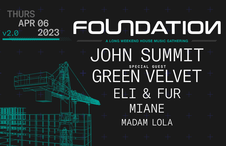 More Info for Foundation Presents: John Summit, Green Velvet , Eli & Fur, Miane and Madam Lola  