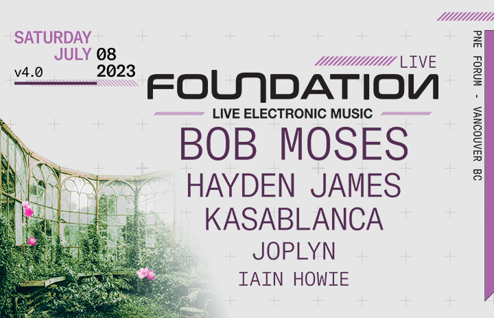 More Info for Foundation Presents: Bob Moses, Hayden James, Kasablanca, Joplyn