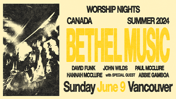 More Info for Bethel Music Worship Nights Canada 2024