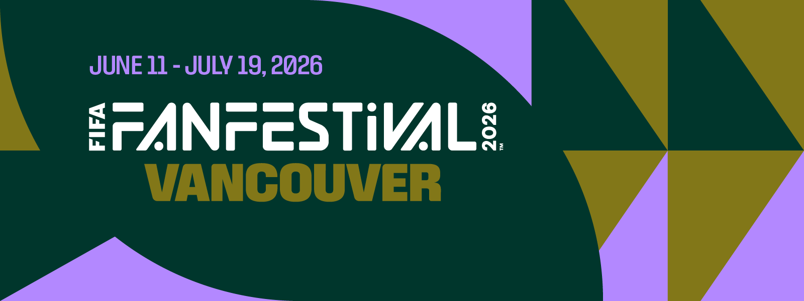 FIFA FAN FESTIVAL™ VANCOUVER - JUNE 11 - JULY 19, 2026 