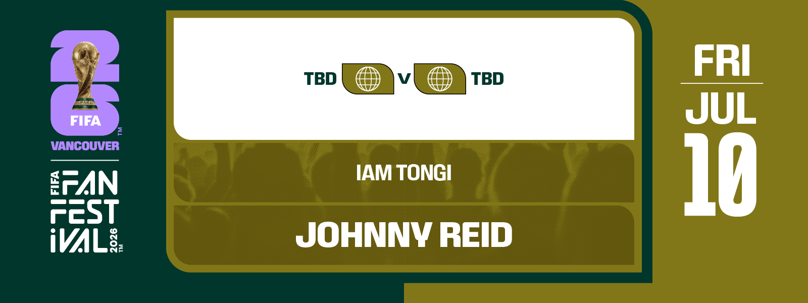 FIFA FAN FESTIVAL™ VANCOUVER | JULY 10